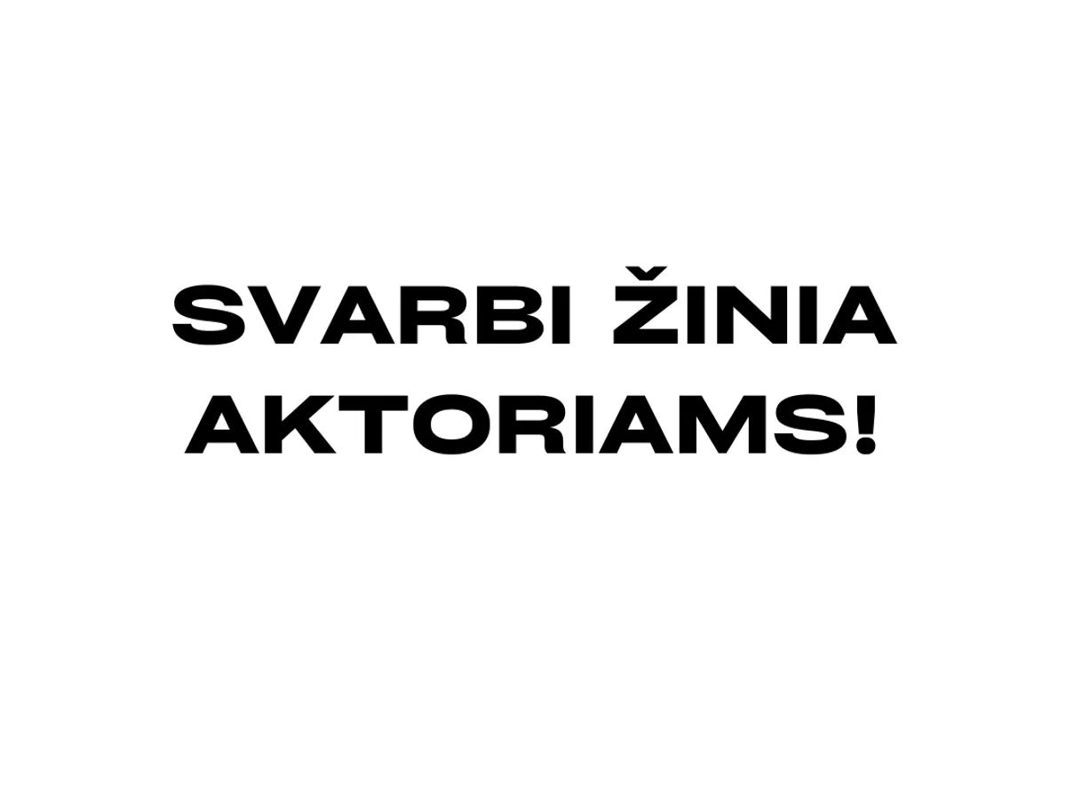Ieškome aktorių Kompensaciniam atlygiui išmokėti