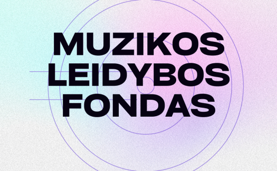 Muzikos leidybos fondas kylantiems atlikėjams 2026